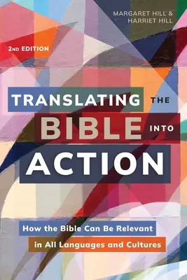 Tradurre la Bibbia in azione, 2a edizione: Come la Bibbia può essere rilevante in tutte le lingue e le culture - Translating the Bible Into Action, 2nd Edition: How the Bible Can Be Relevant in All Languages and Cultures