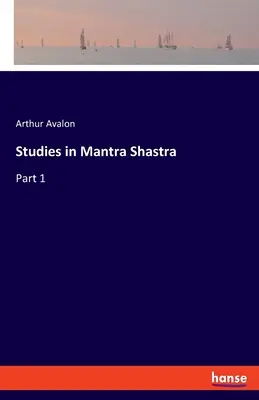 Studi sul Mantra Shastra: Parte 1 - Studies in Mantra Shastra: Part 1
