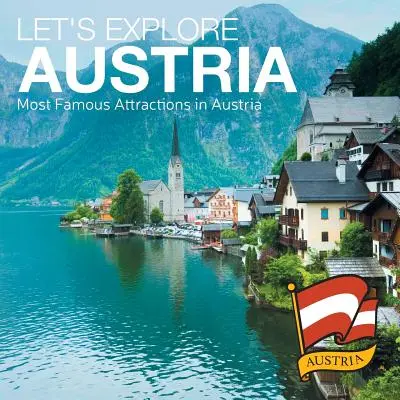 Esploriamo l'Austria (Le attrazioni più famose dell'Austria) - Let's Explore Austria (Most Famous Attractions in Austria)