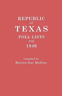 Repubblica del Texas: Liste elettorali del 1846 - Republic of Texas: Poll Lists for 1846