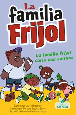 La Familia Frijol Corre Una Carrera (i fagioli corrono una gara) - La Familia Frijol Corre Una Carrera (the Beans Run a Race)