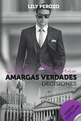 Dulces mentiras amargas verdades: Decisioni (Castellano) - Dulces mentiras amargas verdades: Decisiones (Castellano)