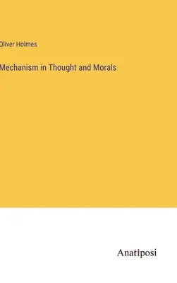Il meccanismo nel pensiero e nella morale - Mechanism in Thought and Morals
