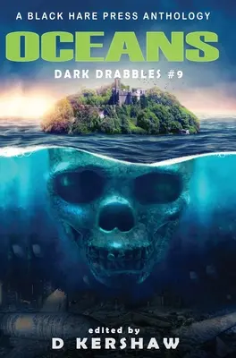Oceani: Antologia di microfiction dark - Oceans: A Dark Microfiction Anthology