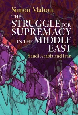 La lotta per la supremazia in Medio Oriente: Arabia Saudita e Iran - The Struggle for Supremacy in the Middle East: Saudi Arabia and Iran