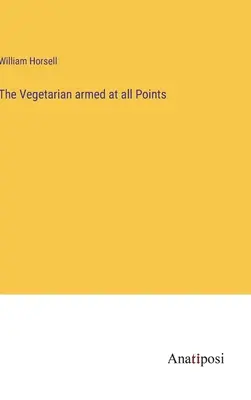 Il vegetariano armato di tutto punto - The Vegetarian armed at all Points
