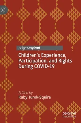 Esperienza, partecipazione e diritti dei bambini durante la Covid-19 - Children's Experience, Participation, and Rights During Covid-19