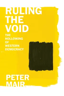 Governare il vuoto: Lo svuotamento della democrazia occidentale - Ruling the Void: The Hollowing of Western Democracy