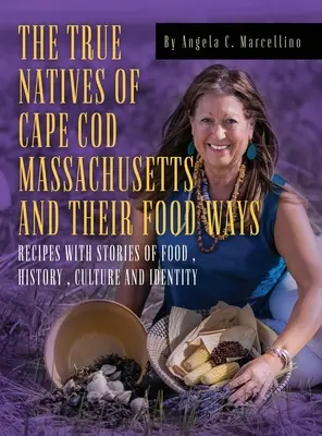 I veri nativi di Cape Cod Massachusetts e le loro abitudini alimentari - The True Natives of Cape Cod Massachusetts and their Food Ways