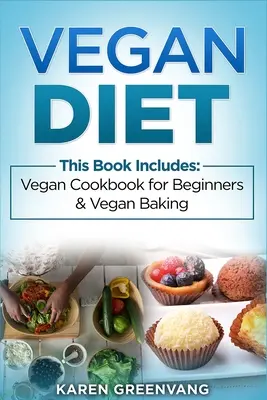 Dieta vegana: Ricettario vegano per principianti e cucina vegana - Vegan Diet: Vegan Cookbook for Beginners And Vegan Baking