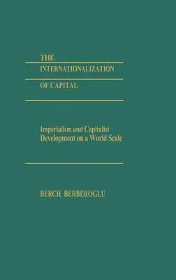 L'internazionalizzazione del capitale: Imperialismo e sviluppo capitalistico su scala mondiale - The Internationalization of Capital: Imperialism and Capitalist Development on a World Scale