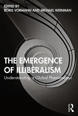 L'emergere dell'illiberalismo: Comprendere un fenomeno globale - The Emergence of Illiberalism: Understanding a Global Phenomenon