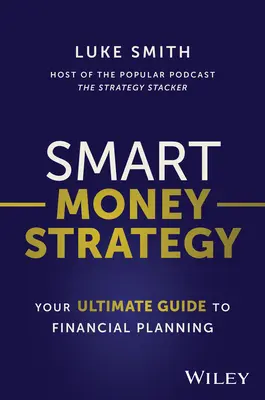 Strategia del denaro intelligente: La vostra guida definitiva alla pianificazione finanziaria - Smart Money Strategy: Your Ultimate Guide to Financial Planning