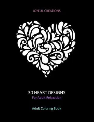 30 disegni di cuori per il relax degli adulti: Libro da colorare per adulti: Sollievo dallo stress, consapevolezza e tranquillità (versione USA) - 30 Heart Designs For Adult Relaxation: Adult Coloring Book: Stress Relief, Mindfulness And Tranquility (US Version)