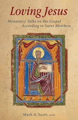 Amare Gesù: Colloqui monastici sul Vangelo secondo Matteo - Loving Jesus: Monastery Talks on the Gospel According to Saint Matthew