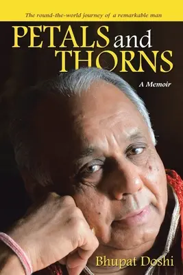 Petali e spine: Memoir Il viaggio intorno al mondo di un uomo straordinario - Petals and Thorns: A Memoir The round-the-world journey of a remarkable man