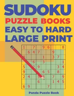 Libri di puzzle Sudoku da facile a difficile a stampa grande: Giochi di logica per adulti - Libri di giochi cerebrali per adulti - Sudoku Puzzle Books Easy to Hard Large Print: Logic Games For Adults - Brain Games Books For Adults