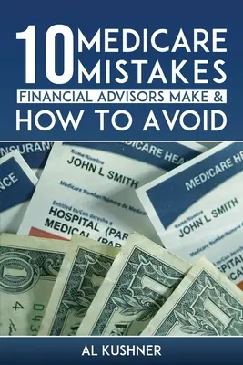 10 errori di Medicare che i consulenti finanziari commettono e come evitarli - 10 Medicare Mistakes Financial Advisors Make and How to Avoid Them