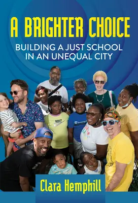 Una scelta più luminosa: costruire una scuola giusta in una città diseguale - A Brighter Choice: Building a Just School in an Unequal City
