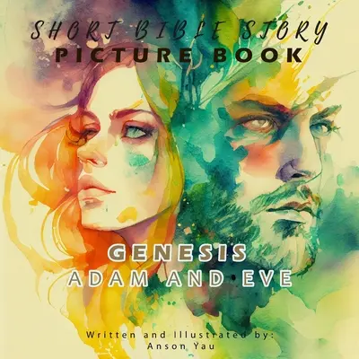 Breve libro illustrato della Bibbia: Genesi - Adamo ed Eva - Short Bible Story Picture Book: Genesis Adam and Eve