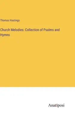 Melodie della Chiesa: Raccolta di salmi e inni - Church Melodies: Collection of Psalms and Hymns