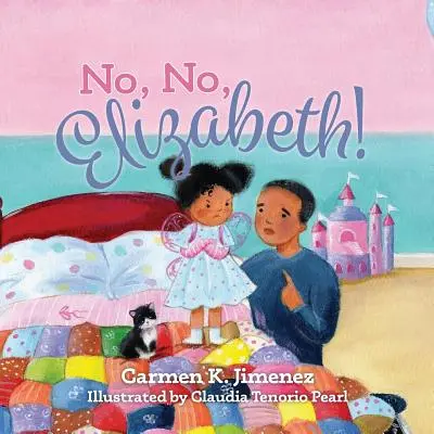 No, no Elizabeth - No, No Elizabeth