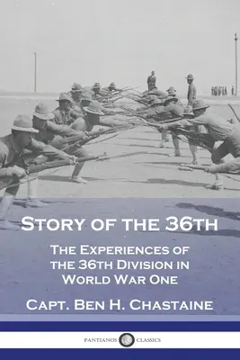 Storia della 36ª: Le esperienze della 36ª Divisione nella Prima Guerra Mondiale - Story of the 36th: The Experiences of the 36th Division in World War One