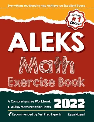 Libro di esercizi di matematica ALEKS: Un libro di lavoro completo + test pratici di matematica ALEKS - ALEKS Math Exercise Book: A Comprehensive Workbook + ALEKS Math Practice Tests