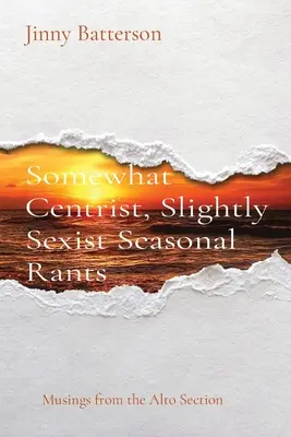 Sproloqui stagionali un po' centristi e un po' sessisti: Riflessioni dalla sezione Alto - Somewhat Centrist, Slightly Sexist Seasonal Rants: Musings from the Alto Section