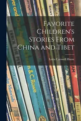 Storie per bambini preferite dalla Cina e dal Tibet - Favorite Children's Stories From China and Tibet