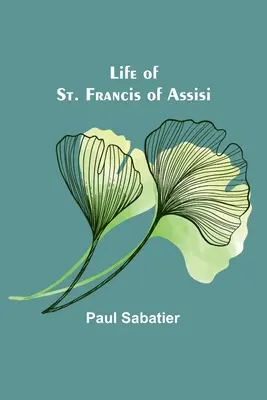Vita di San Francesco d'Assisi - Life of St. Francis of Assisi