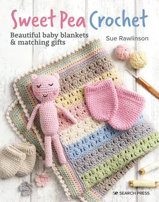 Sweet Pea Crochet: 20 bellissime coperte per bambini e regali abbinati - Sweet Pea Crochet: 20 Beautiful Baby Blankets & Matching Gifts