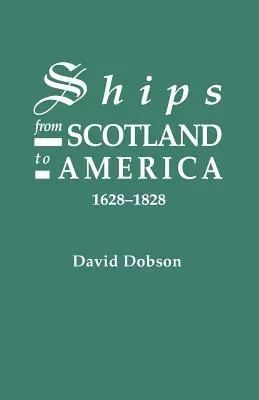 Navi dalla Scozia all'America, 1628-1828 [1° Vol.] - Ships from Scotland to America, 1628-1828 [1st Vol]