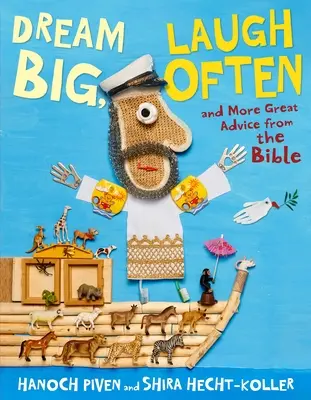Sogna in grande, ridi spesso: E altri grandi consigli dalla Bibbia - Dream Big, Laugh Often: And More Great Advice from the Bible
