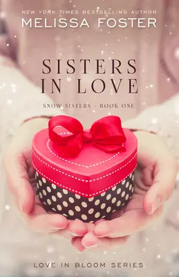 Sorelle in amore: Amore in fiore: Snow Sisters, Libro 1 - Sisters in Love: Love in Bloom: Snow Sisters, Book 1