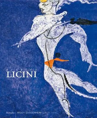 Osvaldo Licini: Lasciate che la pura follia mi spazzi via - Osvaldo Licini: Let Sheer Folly Sweep Me Away