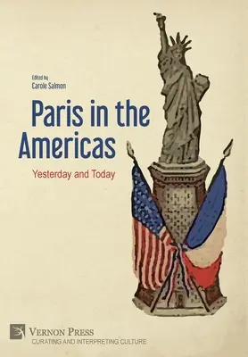 Parigi nelle Americhe: Ieri e oggi - Paris in the Americas: Yesterday and Today