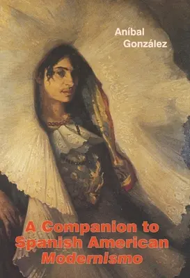 Compendio del modernismo ispanoamericano - A Companion to Spanish American Modernismo