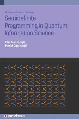 La programmazione semidefinita nella scienza dell'informazione quantistica - Semidefinite Programming in Quantum Information Science