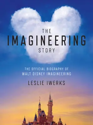 La storia di Imagineering: La biografia ufficiale di Walt Disney Imagineering - The Imagineering Story: The Official Biography of Walt Disney Imagineering