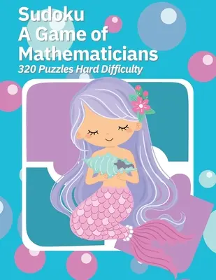 Sudoku Un gioco di matematici 320 puzzle Difficoltà difficile - Sudoku A Game of Mathematicians 320 Puzzles Hard Difficulty