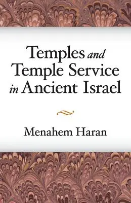 Templi e servizio del tempio nell'antico Israele: Un'indagine sui fenomeni cultuali biblici e sull'impostazione storica della scuola sacerdotale - Temples and Temple-Service in Ancient Israel: An Inquiry Into Biblical Cult Phenomena and the Historical Setting of the Priestly School