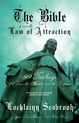 La Bibbia e la Legge di Attrazione: 99 insegnamenti di Gesù, degli Apostoli e dei Profeti - The Bible and the Law of Attraction: 99 Teachings of Jesus, the Apostles, and the Prophets