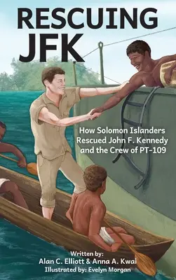 Salvando JFK: come gli abitanti delle isole Salomone salvarono John F. Kennedy e l'equipaggio della PT-109 - Rescuing JFK: How Solomon Islanders Rescued John F Kennedy and the Crew of PT-109