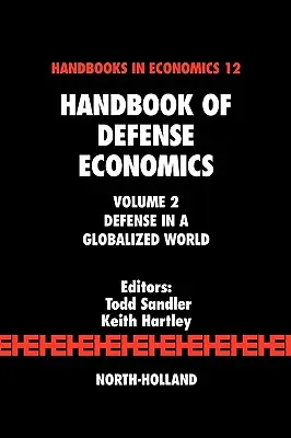 Manuale di economia della difesa: La difesa in un mondo globalizzato - Handbook of Defense Economics: Defense in a Globalized World