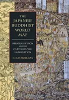 La mappa del mondo buddista giapponese: Visione religiosa e immaginazione cartografica - The Japanese Buddhist World Map: Religious Vision and the Cartographic Imagination