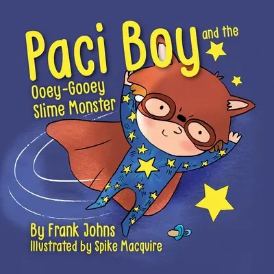 Paci Boy e il mostro di melma Ooey Gooey - Paci Boy and the Ooey Gooey Slime Monster