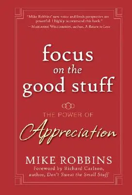 Concentrarsi sulle cose belle: Il potere dell'apprezzamento - Focus on the Good Stuff: The Power of Appreciation
