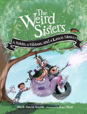 Le strane sorelle: Un pettirosso, un nastro e un tosaerba - The Weird Sisters: A Robin, a Ribbon, and a Lawn Mower