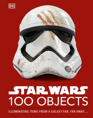 Star Wars 100 oggetti: Oggetti illuminanti di una galassia molto, molto lontana.... - Star Wars 100 Objects: Illuminating Items from a Galaxy Far, Far Away....